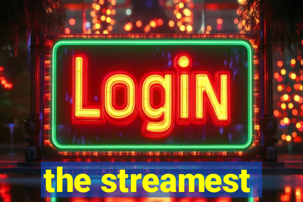 the streamest